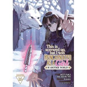 This Is Screwed Up, But I Was Reincarnated as a Girl in Another World! (Manga) V